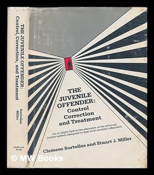 Image du vendeur pour The Juvenile Offender : Control, Correction, and Treatment / Clemens Bartollas, Stuart J. Miller mis en vente par MW Books