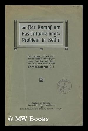 Seller image for Der Kampf Um Das Entwicklungs-Problem in Berlin : Ausfuhrlicher Bericht Uber Die Im Februar 1907 Gehaltenen Vortrage Und Uber Den Diskussionsabend for sale by MW Books