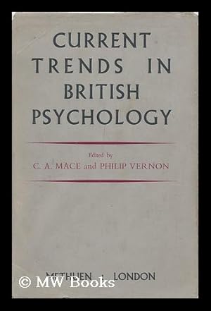 Seller image for Current Trends in British Psychology / Edited by C. A. MacE and P. E. Vernon for sale by MW Books