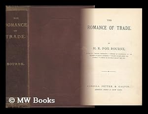 Image du vendeur pour The Romance of Trade. by H. R. Fox Bourne mis en vente par MW Books