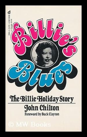 Imagen del vendedor de Billie's Blues : the Billie Holiday Story, 1933-1959 / John Chilton ; Foreword by Buck Clayton a la venta por MW Books