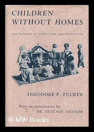 Seller image for Children Without Homes; the Problems of Their Care and Protection for sale by MW Books