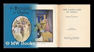 Seller image for The Fairyland of Opera, by Louise M. Pleasanton. Illustrated by Hattie Longstreet Price for sale by MW Books