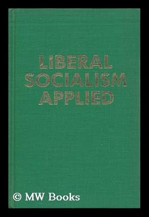 Immagine del venditore per Liberal Socialism Applied : the Applied Welfare Economics of a Liberal Socialist Economy / by Burnham Putnam Beckwith venduto da MW Books