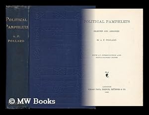 Image du vendeur pour Political Pamphlets. Selected and Arranged by A. F. Pollard. with an Introduction and Explanatory Notes mis en vente par MW Books