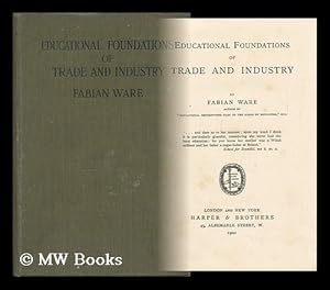 Seller image for Educational Foundations of Trade and Industry / by Fabian Ware for sale by MW Books