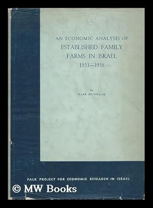 Seller image for An Economic Analysis of Established Family Farms in Israel, 1953-1958. with an Appendix by Gershon Kaddar for sale by MW Books