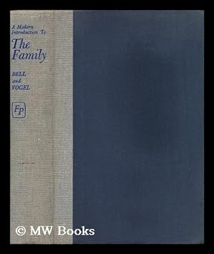 Seller image for A Modern Introduction to the Family, Edited by Norman W. Bell and Ezra F. Vogel for sale by MW Books