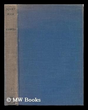 Seller image for Soviet Asia; Progress and Problems / by E. S. Bates for sale by MW Books