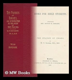Imagen del vendedor de The Praises of Israel : an Introduction to the Study of the Psalms / by W. T. Davison a la venta por MW Books