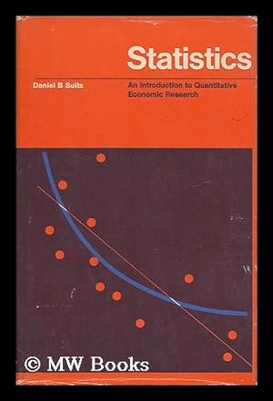 Imagen del vendedor de Statistics : an Introduction to Quantitative Economic Research / Daniel B. Suits a la venta por MW Books