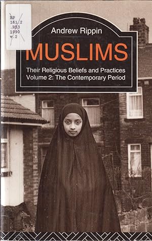 Seller image for Muslims: Their Religious Beliefs And Practices: The Contemporary Period for sale by Jonathan Grobe Books