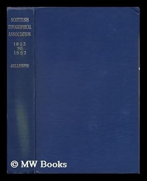 Seller image for A Hundred Years of Progress; the Record of the Scottish Typographical Association, 1853 to 1952 for sale by MW Books Ltd.