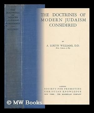 Image du vendeur pour The Doctrines of Modern Judaism Considered / by A. Lukyn Williams mis en vente par MW Books Ltd.