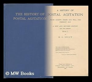 Image du vendeur pour A History of Postal Agitation from Eighty Years Ago Till the Present Day mis en vente par MW Books Ltd.