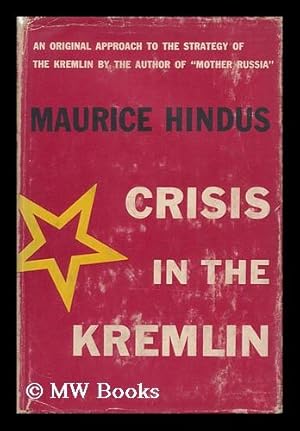 Seller image for Crisis in the Kremlin / by Maurice Hindus for sale by MW Books Ltd.