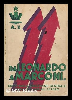 Imagen del vendedor de Da Leonardo a Marconi ; Invenzioni E Scoperte Italiane. Con Illustrazioni Nel Testo E 48 Tavole Fuori Testo a la venta por MW Books Ltd.