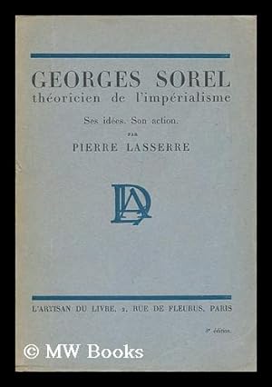 Seller image for Georges Sorel: Theoricien De L'Imperialisme. Ses Idees - Son Action for sale by MW Books Ltd.