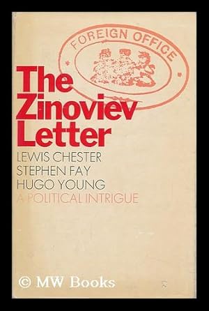 Image du vendeur pour The Zinoviev Letter / by Lewis Chester, Stephen Fay and Hugo Young mis en vente par MW Books Ltd.