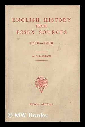 Imagen del vendedor de English History from Essex Sources, 1550-1750. Prepared for the Records Committee by A. C. Edwards a la venta por MW Books Ltd.