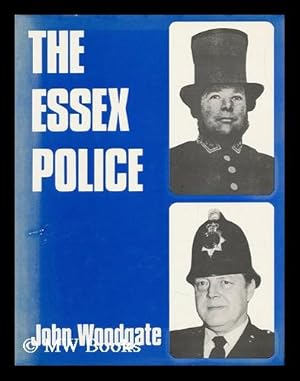 Bild des Verkufers fr The Essex Police / by John Woodgate zum Verkauf von MW Books Ltd.