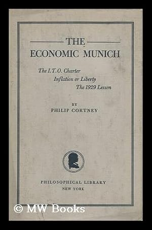 Bild des Verkufers fr The Economic Munich : the I. T. O Charter, Inflation or Liberty, the 1929 Lesson zum Verkauf von MW Books Ltd.