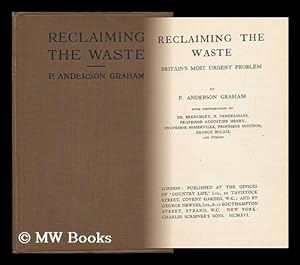 Imagen del vendedor de Reclaiming the Waste : Britain's Most Urgent Problem / by P. Anderson Graham ; with Contributions by Dr. Brenchley . [Et Al. ] a la venta por MW Books Ltd.