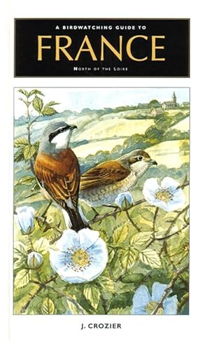 Image du vendeur pour A birdwatching guide to France North of the Loire including Corsica. mis en vente par Andrew Isles Natural History Books