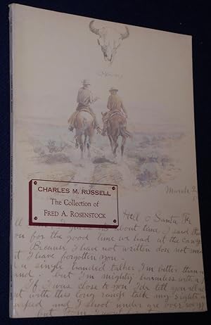 Bild des Verkufers fr Paintings, Watercolors, Bronzes, Illustrated Letters, Books and Ephemera by Charles Marion Russell: The Collection of Fred A. Rosenstock zum Verkauf von Pensees Bookshop