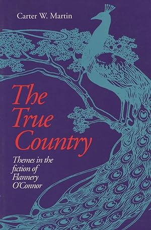 Seller image for The True Country: Themes in the Fiction of Flannery O'Connor for sale by Kenneth A. Himber