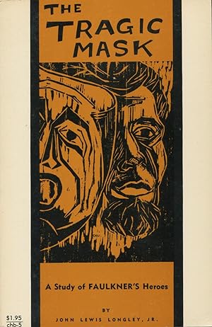 Seller image for The Tragic Mask: A Study Of Faulkner's Heroes for sale by Kenneth A. Himber