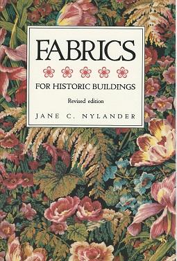 Fabrics for Historic Buildings: A Guide to Selecting Reproduction Fabrics (Revised Edition)