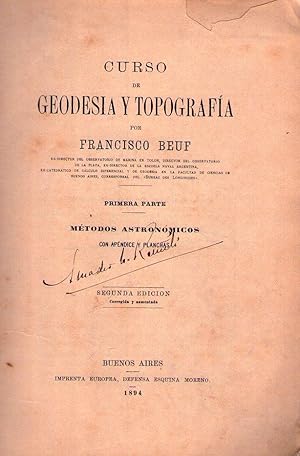 Imagen del vendedor de CURSO DE GEODESIA Y TOPOGRAFIA. Primera parte: mtodos astronmicos con apndice y planchas a la venta por Buenos Aires Libros