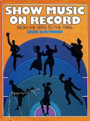 Imagen del vendedor de Show Music on Record : From the 1890s to the 1980s a la venta por Godley Books