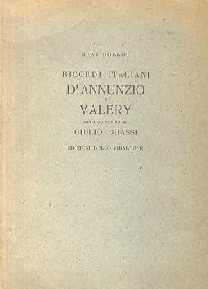 Ricordi italiani. Gabriele D'Annunzio e Paul Valéry. Con uno studio su Giulio Grassi, avo materno...