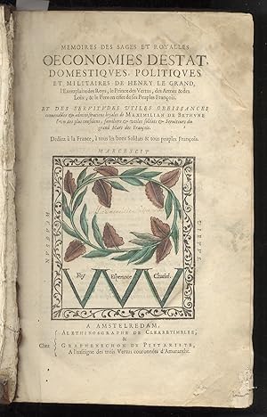 Imagen del vendedor de Memoires des sages et royalles oeconomies d'estat, domestiques, politiques et militaires de Henry le Grand, l'exemplaire des roys, le prince de vertus, des armes & le pere en effet de ses peuples francois. Et des servitudes utiles obeissances conuenables & administrations loyales de Maximilian de Bethune. a la venta por Libreria Oreste Gozzini snc
