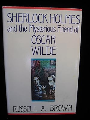 SHERLOCK HOLMES AND THE MYSTERIOUS FRIEND OF OSCAR WILDE