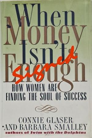 Bild des Verkufers fr When Money Isn't Enough: How Women Are Finding the Soul of Success zum Verkauf von Bohemian Bookworm