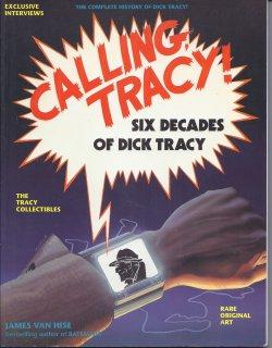 Seller image for CALLING TRACY! Six Decades of Dick Tracy; The Complete History of Dick Tracy for sale by Books from the Crypt