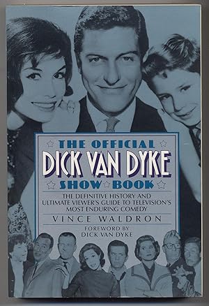 Seller image for The Official Dick Van Dyke Show Book: The Definitive History and Ultimate Viewer's Guide to Television's Most Enduring Comedy for sale by Between the Covers-Rare Books, Inc. ABAA