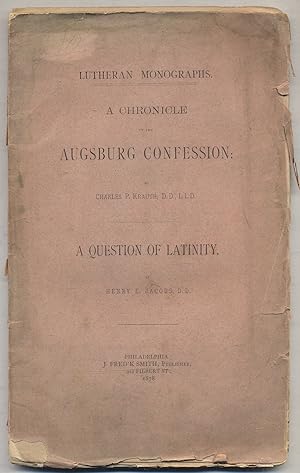 Bild des Verkufers fr Lutheran Monographs. A Chronicle of the Augsburg Confession [and] A Question of Latinity zum Verkauf von Between the Covers-Rare Books, Inc. ABAA
