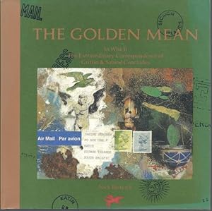 The Golden Mean: In Which the Extraordinary Correspondence of Griffin & Sabin.
