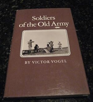 Seller image for Soldiers of the Old Army Victor Vogel [Hardcover] by Vogel, Victor for sale by Hill Country Books