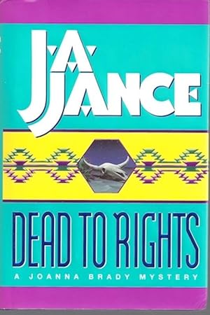 Dead to Rights (Joanna Brady Mysteries, Book 4) by Jance, Judith A.