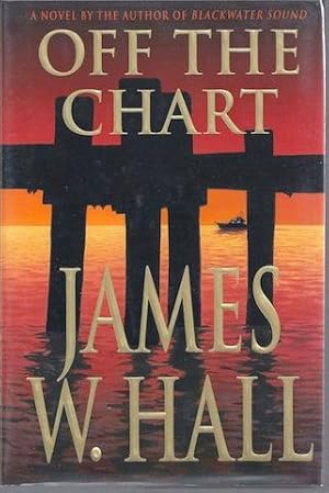 Off the Chart: A Novel by James W. Hall