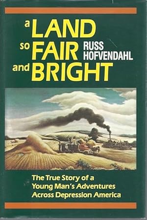 A Land so Fair and Bright: The True Story of a Young Man's Adventures across .