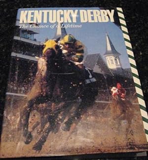 Image du vendeur pour Kentucky Derby: The Chance of a Lifetime by Hirsch, Joe; Bolus, Jim mis en vente par Hill Country Books