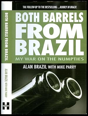 Imagen del vendedor de Both Barrels From Brazil; My War on the Numpties a la venta por Little Stour Books PBFA Member