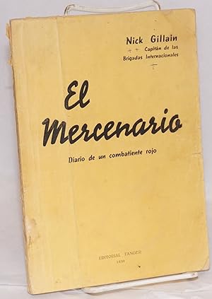 Imagen del vendedor de El mercenario; diario de un combatiente rojo a la venta por Bolerium Books Inc.