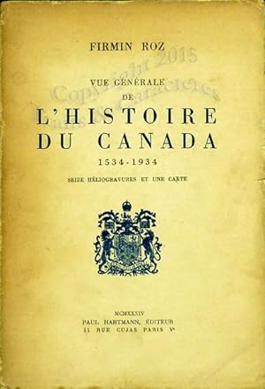 Vue générale de l'histoire du Canada, 1534-1934.